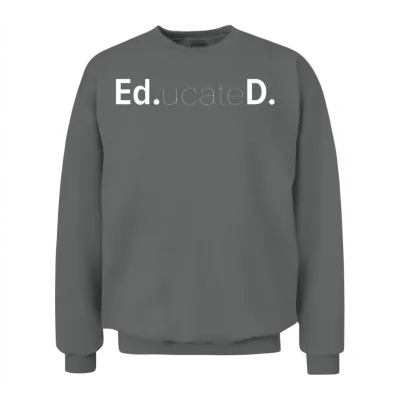 Edd Edd Educated Doctoral Graduate Student T Unisex Sweatshirt - Graphite Heather