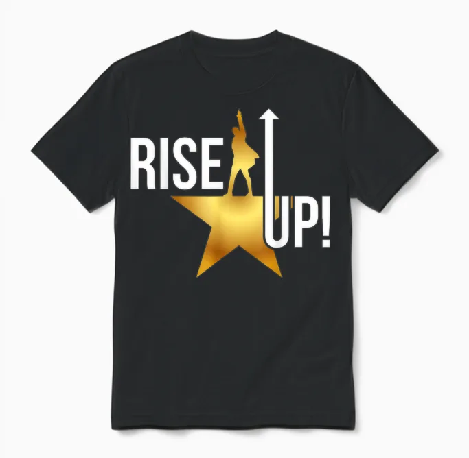 Rise Up Musical Theatre Nerd Musical Broadway Theater Geek Unisex T-Shirt in Black