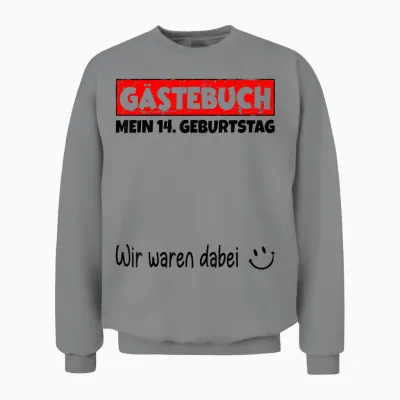 Gästebuch, Wir Waren Dabei, Mein 14. Geburtstag Unisex Sweatshirt - Sport Grey