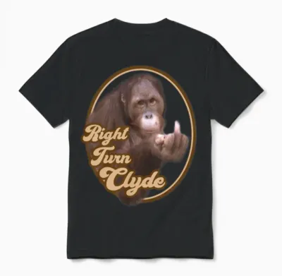 Right Turn Clyde Clint Eastwood Every Which Way Unisex T-Shirt - Black