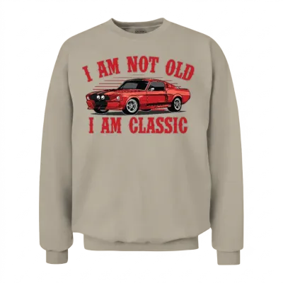 I Am Not Old I Am a Classic Unisex Sweatshirt - Sand