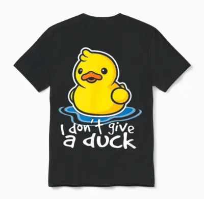I Don't Give a Duck Lustiges T-Shirt Geschenk Unisex T-Shirt - Black