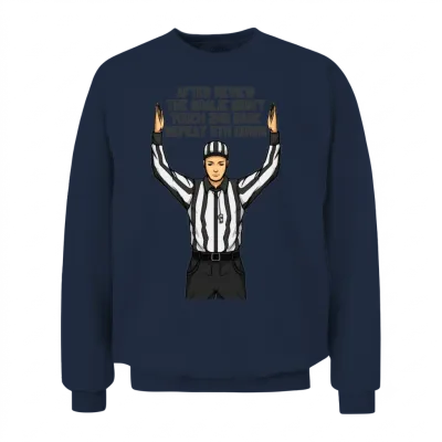 After Review Football Referee Clueless Sports Fan Unisex Sweatshirt - Navy