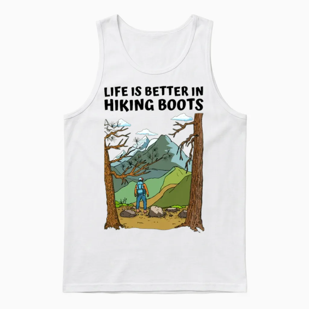 Life Is Better in Hiking Boots Unisex Tank Top in White