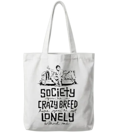 Society You're a Crazy Breed Hop You're Not Lonely Tote Bags - White
