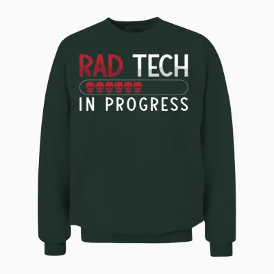 Radiology Tech Rad Tech in Progress Technologist Unisex Sweatshirt - Forest