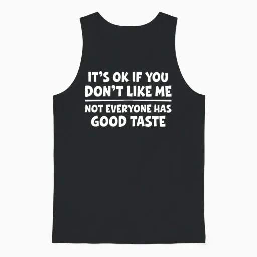 1 It S Ok if You Don T Like Me Not Everyone Has G Unisex Tank Top in Black
