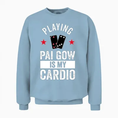 Playing Pai Gow Is My Cardio Unisex Sweatshirt - Light Blue