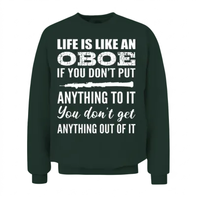 Like an Oboe Concert Goer Gift Unisex Sweatshirt - Forest