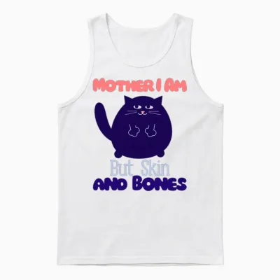 Funny Pets Lovers Mother I Am but Skin and Bones Unisex Tank Top - White