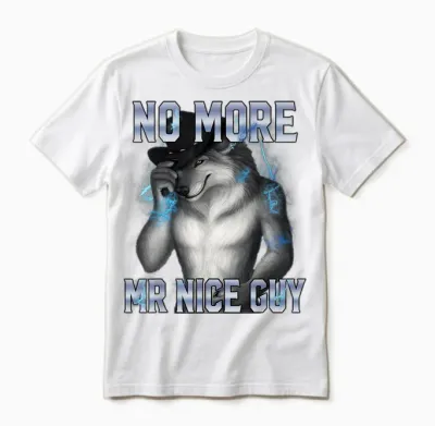 No More Mr Nice Guy Funny Alpha Wolf Meme Unhinged Brainrot Unisex T-Shirt - White