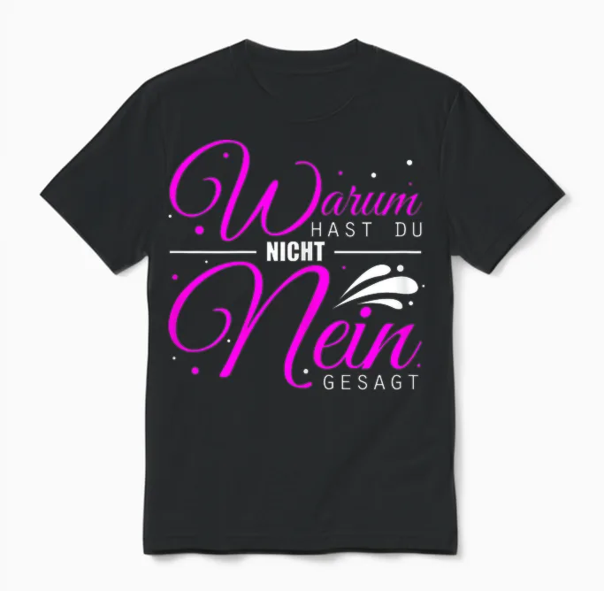 Women's Warum Hast Du Nicht Nein Gesagt - Schlager Malle Party T-Shirt, Black Unisex T-Shirt in Black