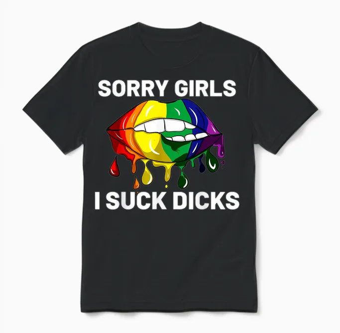 Sorry Girls I Suck Dicks Like Boys Im Gay Lgbt Csd Geschenk Unisex T-Shirt in Black