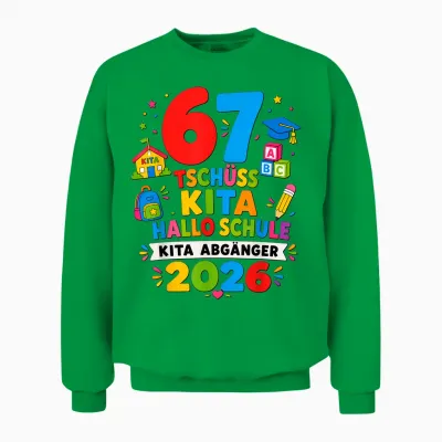 67 Tschüss Kita Hallo Schule 2026 Kinder Unisex Sweatshirt - Irish Green