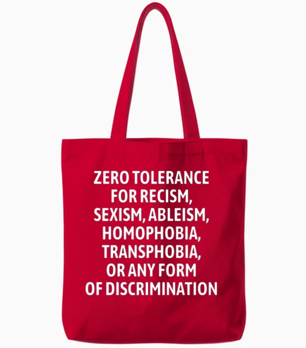 Zero Tolerance for Racism Sexism Ableism Homophobi Tote Bags in Red