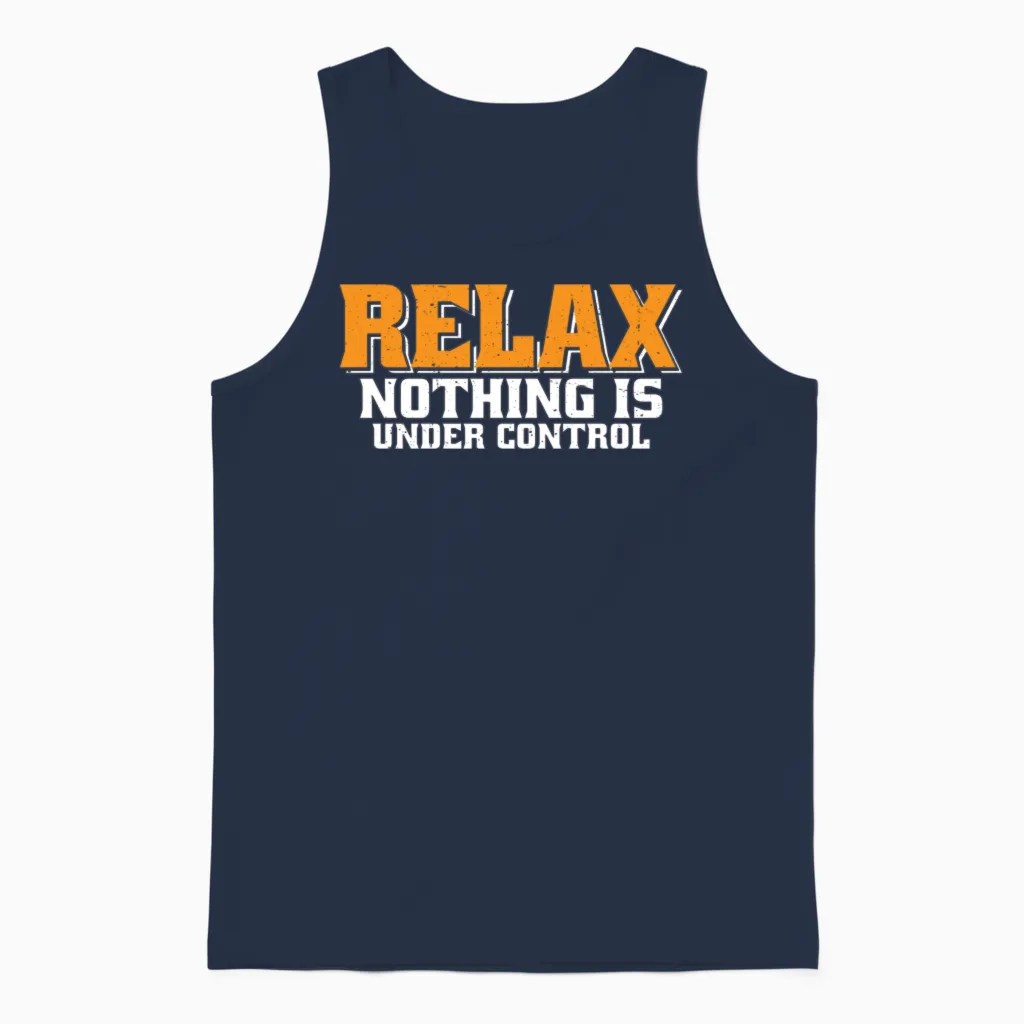 Relax, Nothing Is Under Control 34 Unisex Tank Top in Navy