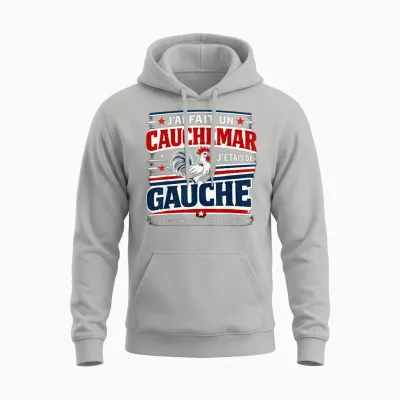J'ai Fait Un Cauchemar J'étais De Gauche Humour Unisex Hoodie - Ash