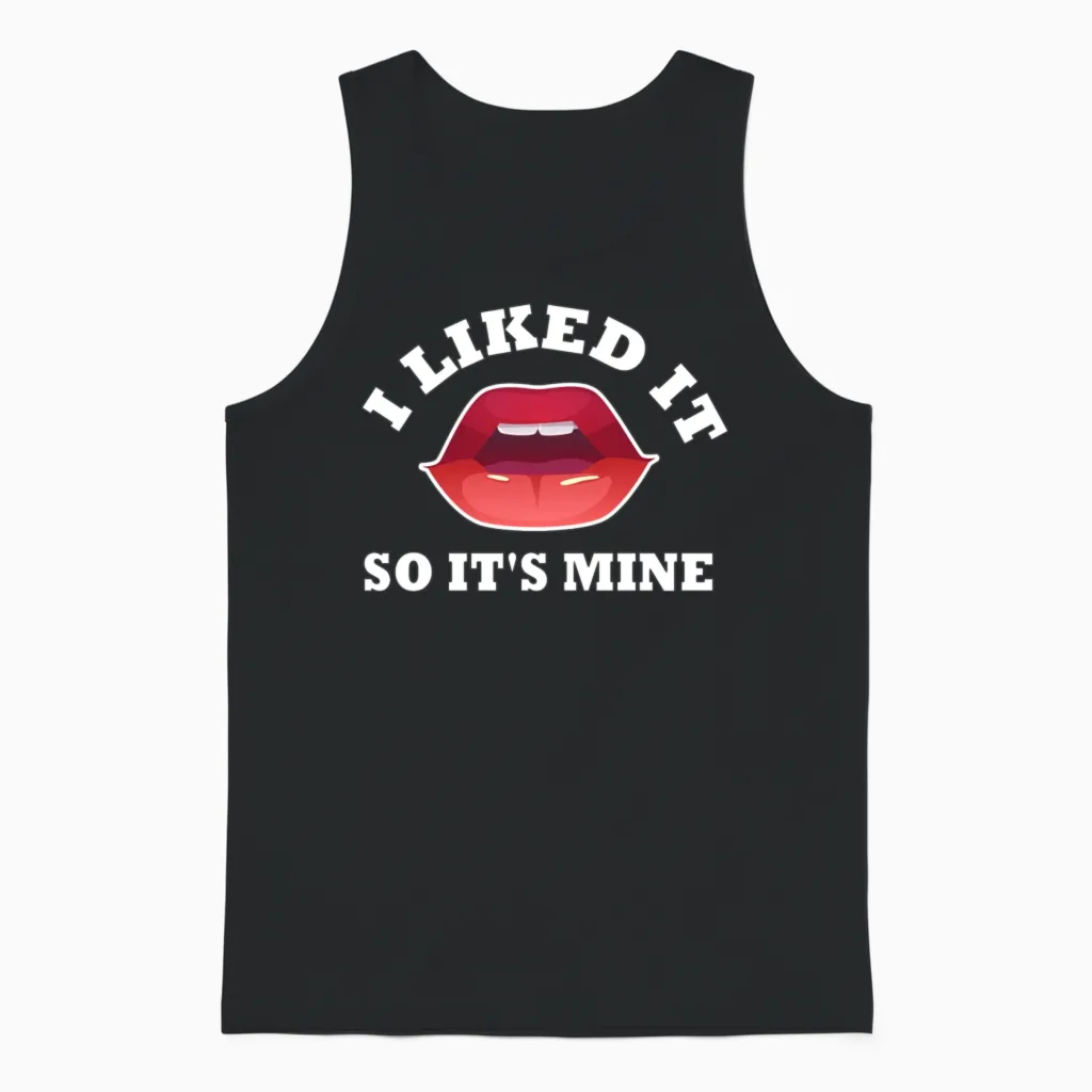 I Liked It So It's Mine Unisex Tank Top in Black