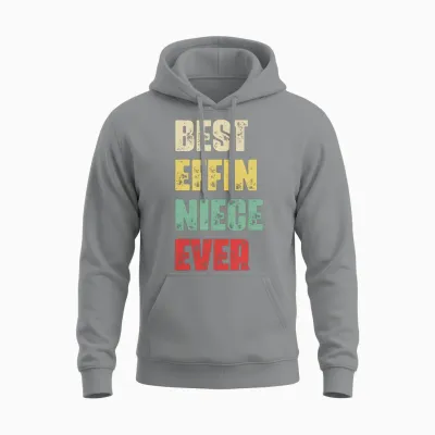 Best Effin Niece Ever Gift Birthday Funny Niece G Unisex Hoodie - Sport Grey