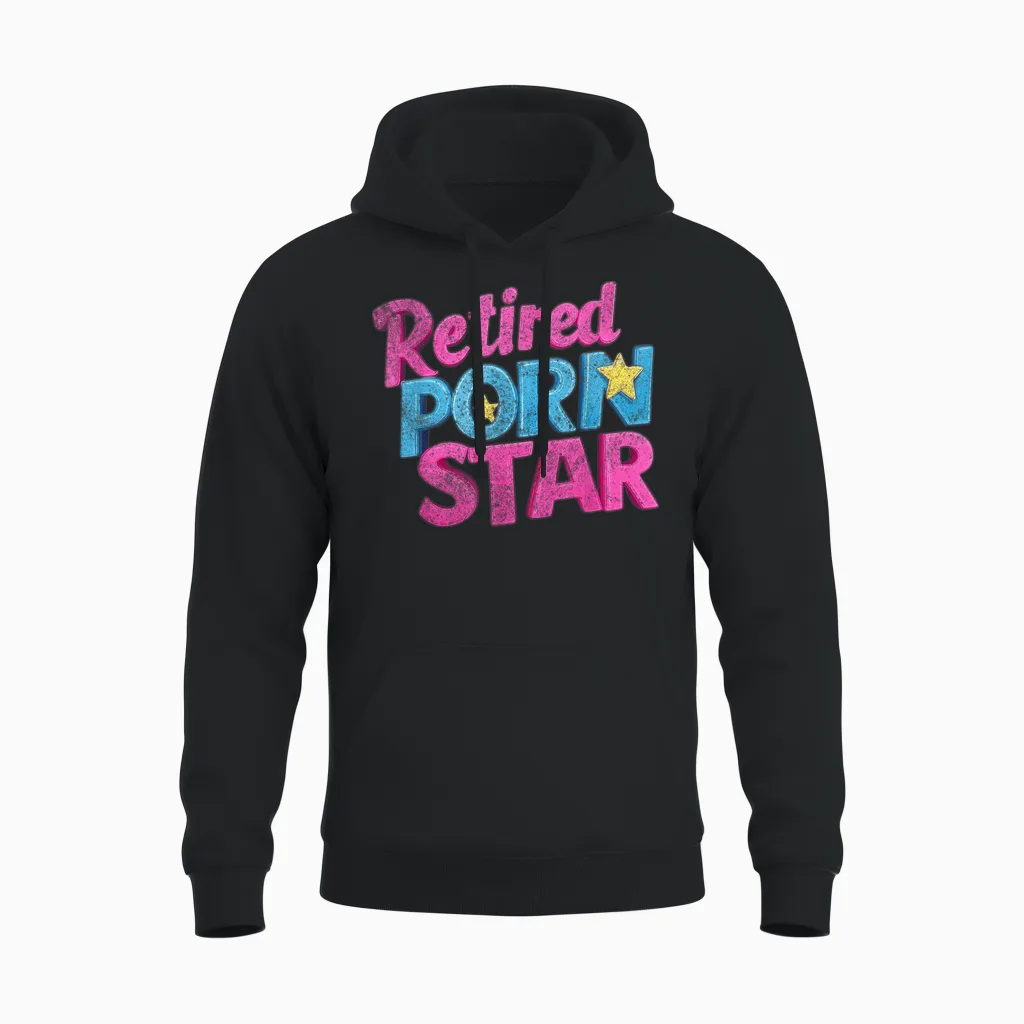 Retired Porn Star Funny Naughty Adult Humor Retirement Unisex Hoodie in Black