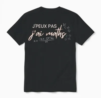 J'peux Pas J'ai Maths, Humor Math Teacher T-Shirt, Black, S Unisex T-Shirt - Black