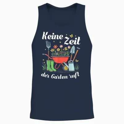 T-Shirt with German Text "keine Zeit Der Garten Ruft Für Gärtner Garten Hobbygärtner" Unisex Tank Top - Navy