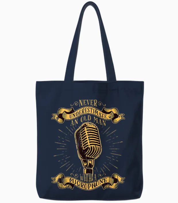 Unterschätzen Sie Niemals Einen Alten Mann Mit Einem Mikrofon - Tote Bags in Navy