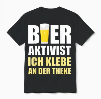 Bier Aktivist Biertrinker Bier Bierliebhaber Spruch Lustig Unisex T-Shirt - Black