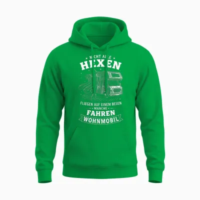 Nicht Alle Hexen Fliegen Auf Einem Besen Manche Fahren Unisex Hoodie - Irish Green