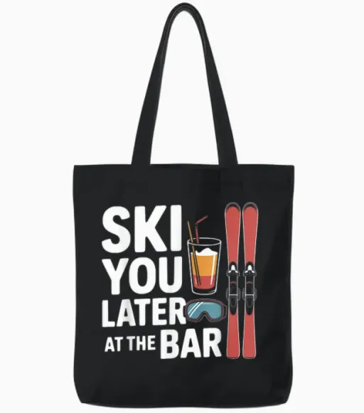 Après Ski Party Ski You Later at the Bar Skier Outfit Tote Bags in Black