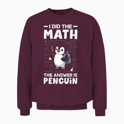 J'ai Fait Le Calcul, La Réponse Est Penguin Cute Penguin Lover Manche Longue Unisex Sweatshirt - Maroon