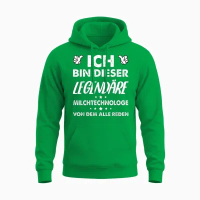 Ich Bin Dieser Legendäre Milchtechnologe Von Dem Alle Reden Unisex Hoodie - Irish Green