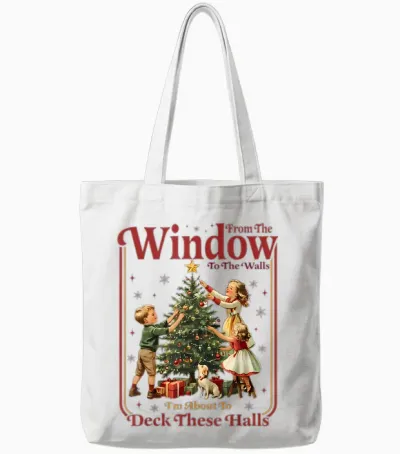 From the Windows to the Walls I'm About to Deck These Halls Tote Bags - White