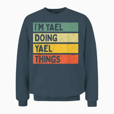 Citation Personnalisée Humoristique I'm Yael Doing Yael Things Unisex Sweatshirt - Dark Heather