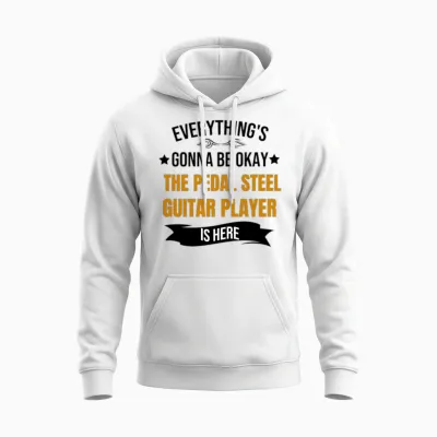 Everythings Okay Pedal Steel Guitar Player Is Here Unisex Hoodie - White