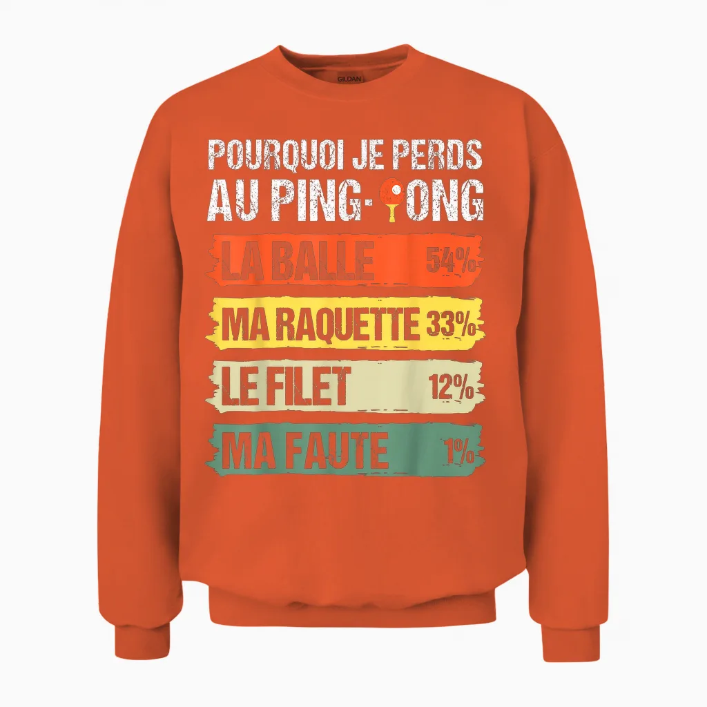 Pourquoi Je Perds Au Ping-Pong Humour Pongiste Cadeau Rétro Unisex Sweatshirt in Orange