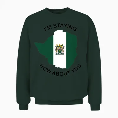 I’m Staying Rhodesia How About You Unisex Sweatshirt - Forest
