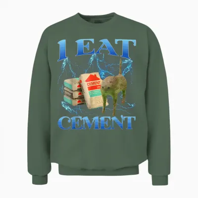 I Eat Cement Funny Cat Meme Internet Memes Funny Memes Gen-Z Unisex Sweatshirt - Military Green