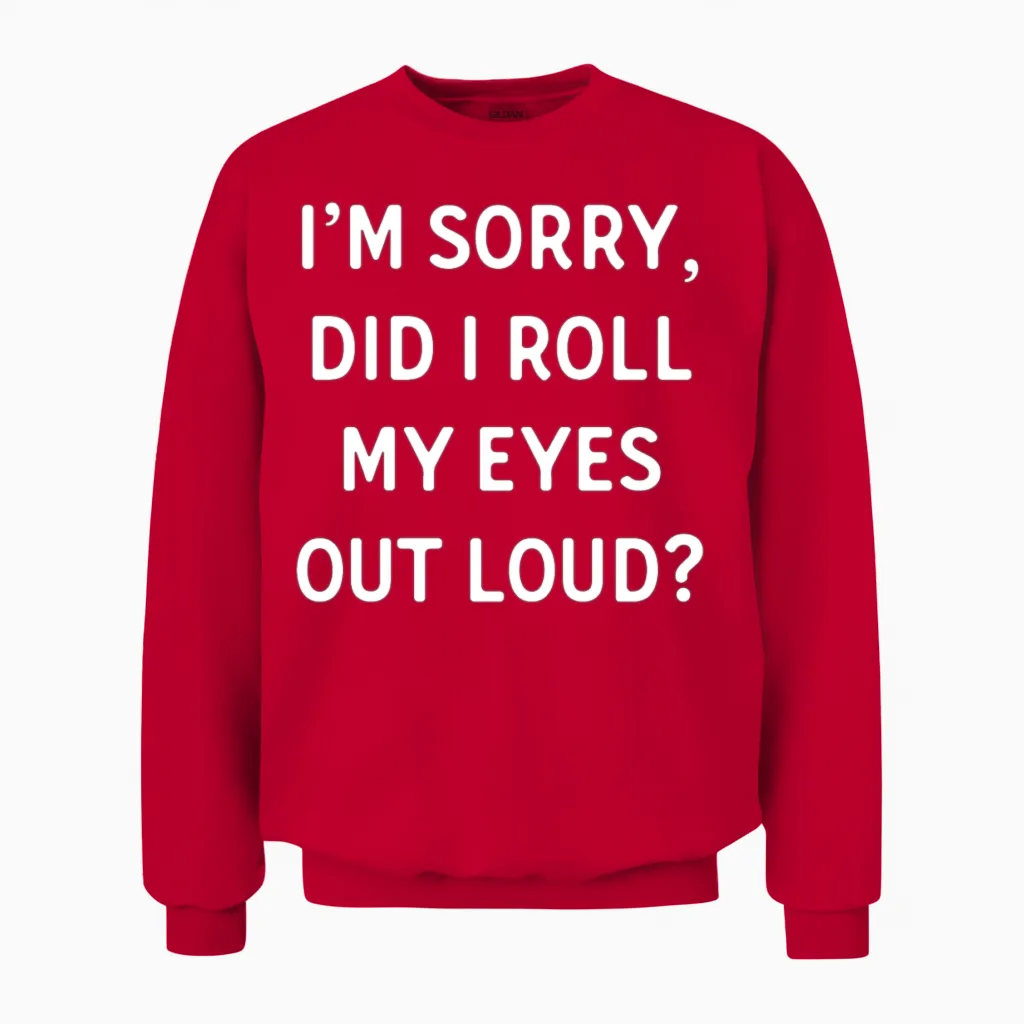 Did I Roll My Eyes Out Loud Funny Saying Gift Unisex Sweatshirt in Red