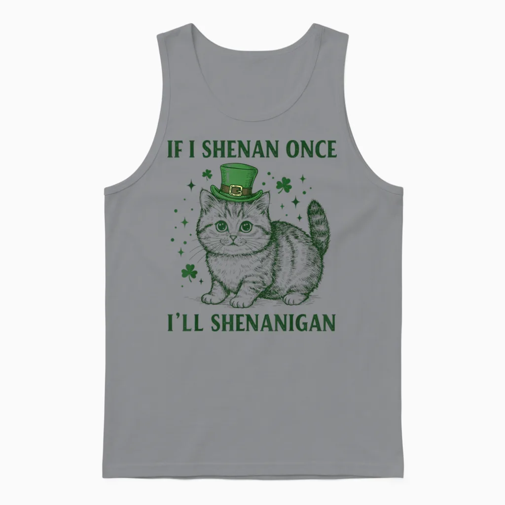 If I Shenan Once Iβll Shenanigan Funny Cat Shenanigan Unisex Tank Top in Sport Grey