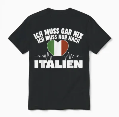 Ich Muss Gar Nix - Lustiges Italien Unisex T-Shirt - Black