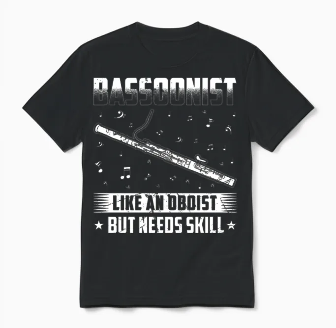 Bassoon Player Needs Skill Bassoon Unisex T-Shirt in Black
