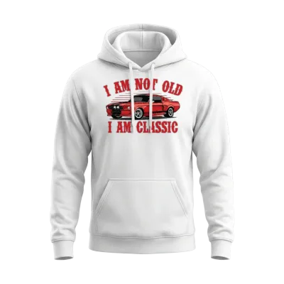 I Am Not Old I Am a Classic Unisex Hoodie - White