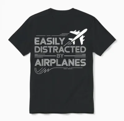 Easily Distracted by Airplanes Aircraft Pilot Aviation Unisex T-Shirt - Black