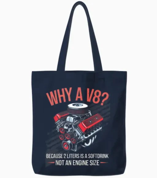 Why a V8? Because 2 Litres Is a Softdrink Not an T-Shirt, Black, S Tote Bags - Navy