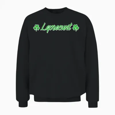 St Patricks Day Leprecunt Funny Saint Paddys Irish Men Women Unisex Sweatshirt - Black