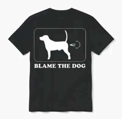 Blame the Dog - Funny Dog Fart - Dog Owner Unisex T-Shirt - Black