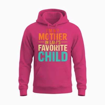 Funny from Son I'm My Mother-In-Law Favorite Child Unisex Hoodie - Heliconia