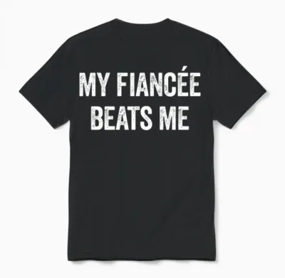 My Fiancee Beats Me Funny Sarcastic Men's Fiancee Unisex T-Shirt - Black