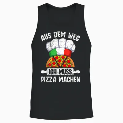 T-Shirt with German Text "pizzabacken Aus Dem Weg Ich Muss Pizza Machen Pizzabäcker" Unisex Tank Top - Black